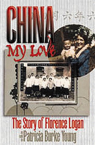 China My Love : The Story of Florence Logan
