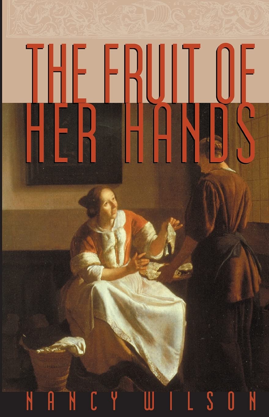 The Fruit of Her Hands: Respect and the Christian Woman (Family)