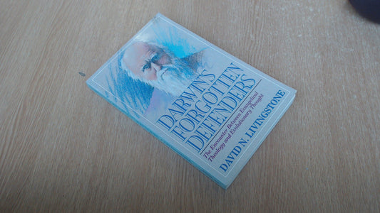 Darwin's Forgotten Defenders: The Encounter Between Evangelical Theology and Evolutionary Thought