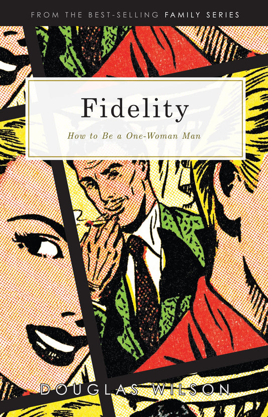 Fidelity: How to be a One-Woman Man