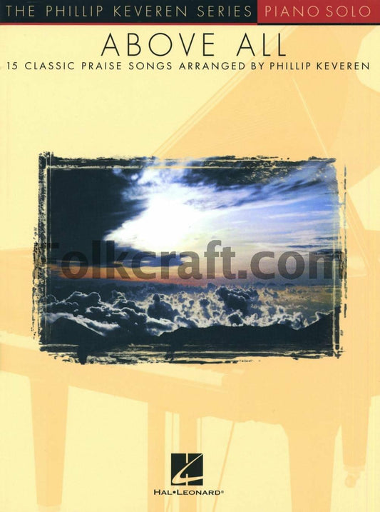 Above All: arr. Phillip Keveren The Phillip Keveren Series Piano Solo