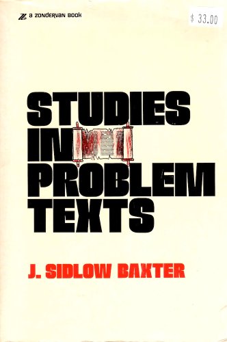 Studies in Problem Texts: A Series of Elucidating and Applicable Expositions of Perplexing Scripture Passages