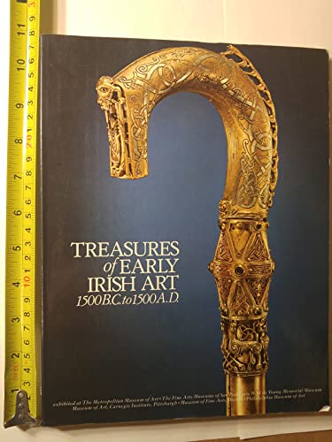 Treasures of early Irish art, 1500 B.C. to 1500 A.D: From the collections of the National Museum of Ireland, Royal Irish Academy, Trinity College, Dublin