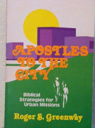 Apostles to the city: Biblical strategies for urban missions
