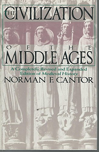 The Civilization of the Middle Ages: A Completely Revised and Expanded Edition of Medieval History, the Life and Death of a Civilization