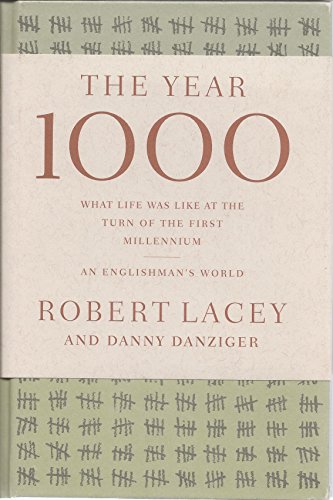 The Year 1000: What Life Was Like at the Turn of the First Millennium : An Englishman's World