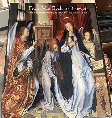 From Van Eyck to Bruegel: Early Netherlandish Painting in The Metropolitan Museum of Art.