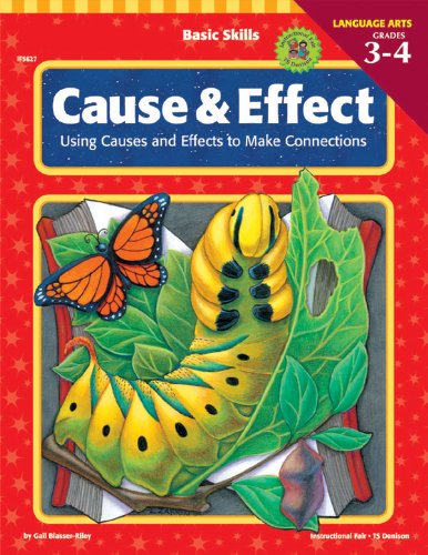 Basic Skills Cause and Effect, Grades 3 to 4: Using Causes and Effects to Make Connections