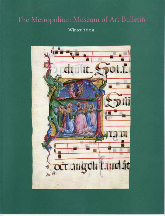Choirs of Angels: Painting in Italian Choir Books, 1300 -1500: Metropolitan Museum of Art Bulletin, Winter, 2009