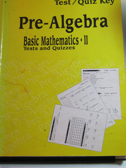 Test / Quiz Key Pre-algebra Basic Mathematics II, Tests and Quizzes Teacher Key - 8th Grade